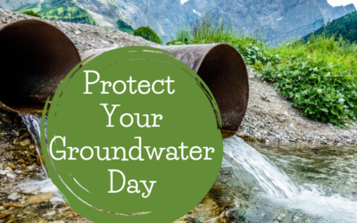 Protect Your Groundwater Day Is Around the Corner!