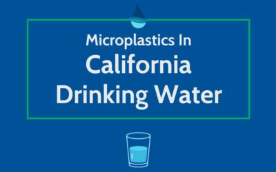 Microplastics In California Drinking Water On the Agenda